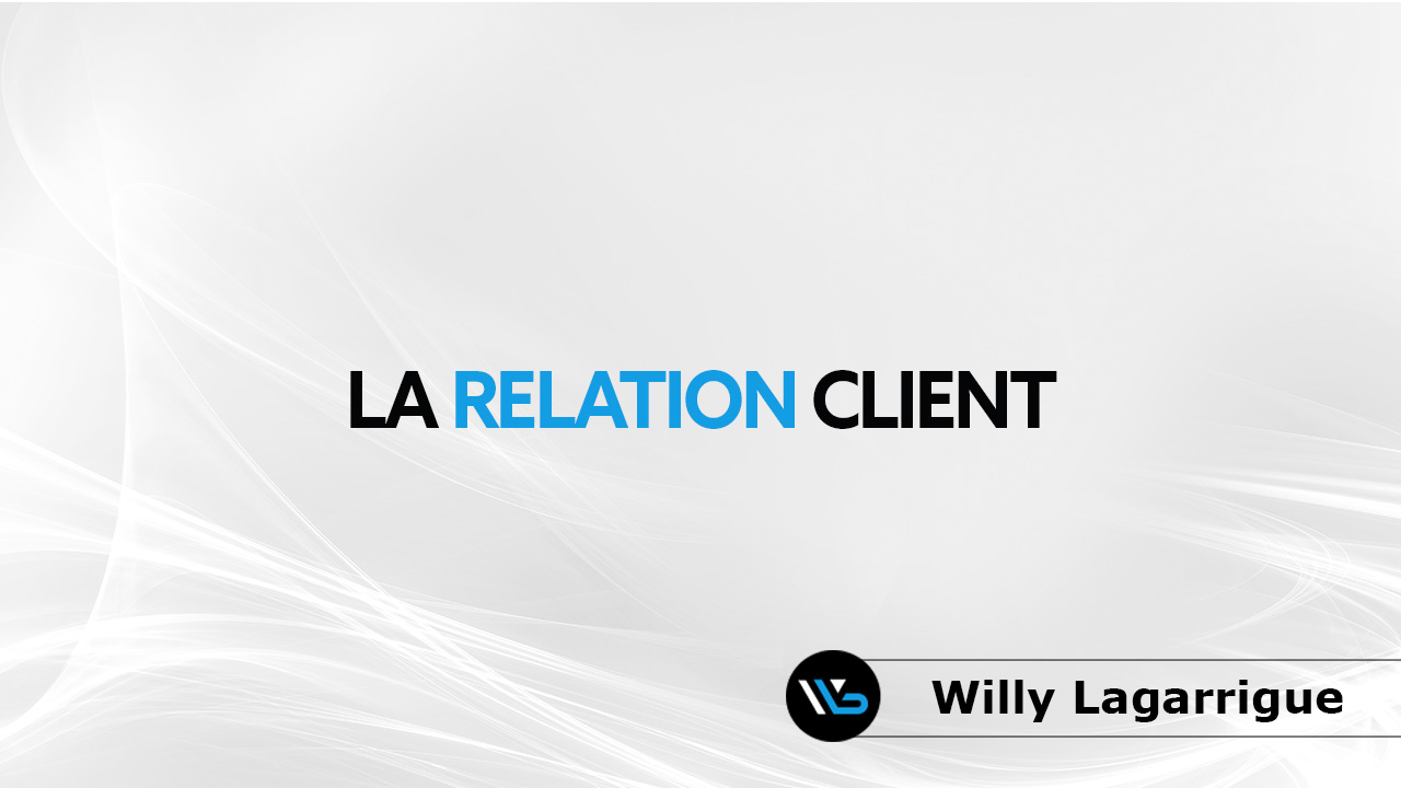 MODULE 6 : LA RELATION CLIENT