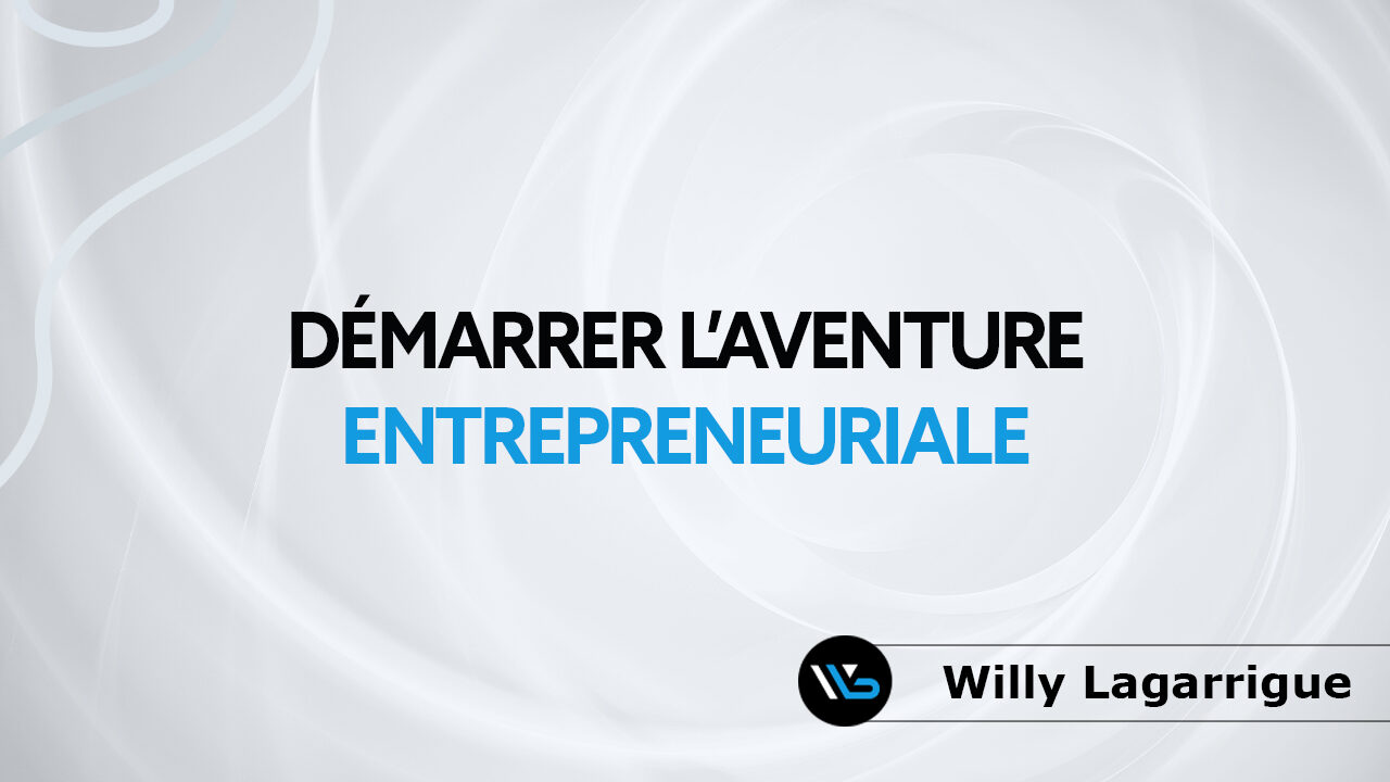 Module 1 – DÉMARRER L’AVENTURE ENTREPRENEURIALE